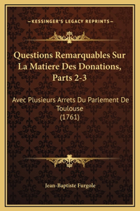 Questions Remarquables Sur La Matiere Des Donations, Parts 2-3