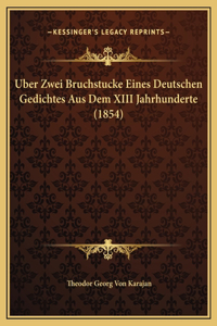 Uber Zwei Bruchstucke Eines Deutschen Gedichtes Aus Dem XIII Jahrhunderte (1854)