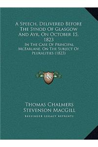 A Speech, Delivered Before The Synod Of Glasgow And Ayr, On October 15, 1823