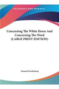 Concerning the White Horse and Concerning the Word