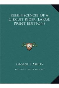Reminiscences Of A Circuit Rider (LARGE PRINT EDITION)