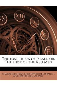 The Lost Tribes of Israel, Or, the First of the Red Men (1861