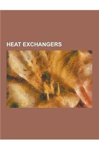 Heat Exchangers: Baffle (in Vessel), Concentric Tube Heat Exchanger, Downhole Heat Exchanger, Dynamic Scraped Surface Heat Exchanger, F