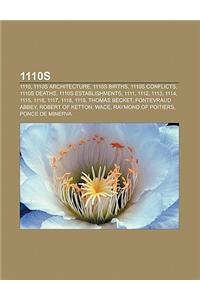 1110s: 1110, 1110s Architecture, 1110s Births, 1110s Conflicts, 1110s Deaths, 1110s Establishments, 1111, 1112, 1113, 1114, 1
