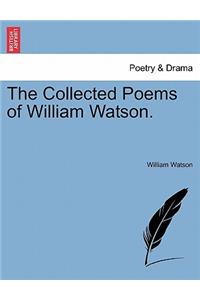 Collected Poems of William Watson.