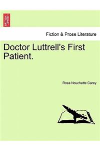Doctor Luttrell's First Patient.