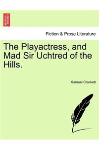 Playactress, and Mad Sir Uchtred of the Hills.