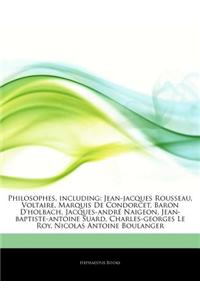 Articles on Philosophes, Including: Jean-Jacques Rousseau, Voltaire, Marquis de Condorcet, Baron D'Holbach, Jacques-Andr Naigeon, Jean-Baptiste-Antoin