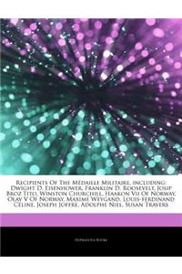 Articles on Recipients of the M Daille Militaire, Including: Dwight D. Eisenhower, Franklin D. Roosevelt, Josip Broz Tito, Winston Churchill, Haakon V