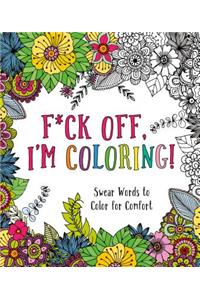 F*ck Off, I'm Coloring!