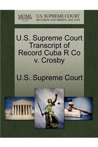 U.S. Supreme Court Transcript of Record Cuba R Co V. Crosby