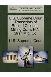 U.S. Supreme Court Transcripts of Record Crescent Milling Co. V. H.N. Strait Mfg. Co.