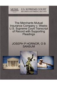 The Merchants Mutual Insurance Company V. Weeks U.S. Supreme Court Transcript of Record with Supporting Pleadings