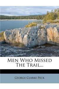 Men Who Missed the Trail...