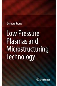 Low Pressure Plasmas and Microstructuring Technology