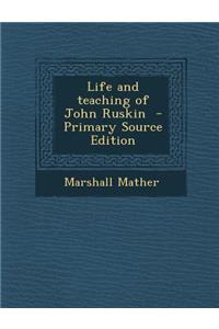 Life and Teaching of John Ruskin