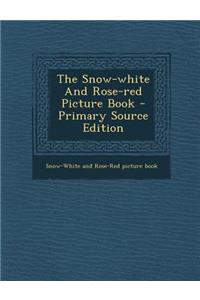 The Snow-White and Rose-Red Picture Book