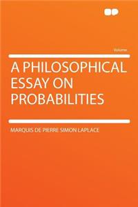 A Philosophical Essay on Probabilities
