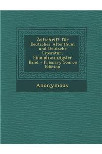 Zeitschrift Fur Deutsches Alterthum Und Deutsche Literatur, Einundzwanzigster Band