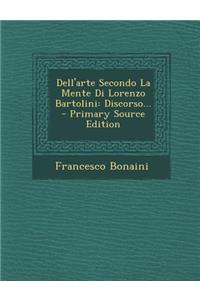 Dell'arte Secondo La Mente Di Lorenzo Bartolini: Discorso...