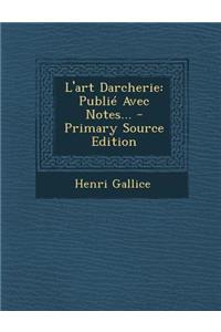 L'Art Darcherie: Publie Avec Notes...