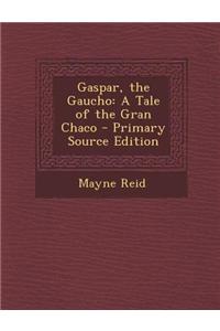 Gaspar, the Gaucho