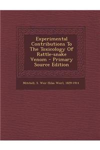 Experimental Contributions to the Toxicology of Rattle-Snake Venom