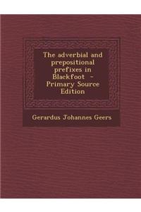 The Adverbial and Prepositional Prefixes in Blackfoot