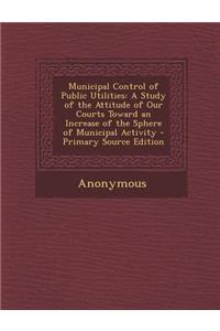 Municipal Control of Public Utilities
