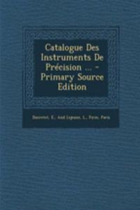 Catalogue Des Instruments de Precision ...