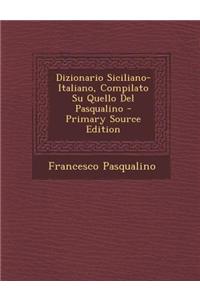 Dizionario Siciliano-Italiano, Compilato Su Quello del Pasqualino