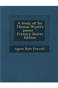 A Study of Sir Thomas Wyatt's Poems
