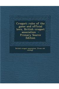 Croquet; Rules of the Game and Official Laws, British Croquet Association