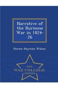 Narrative of the Burmese War in 1824-26 - War College Series