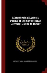 Metaphysical Lyrics & Poems of the Seventeenth Century, Donne to Butler