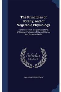 The Principles of Botany, and of Vegetable Physiology