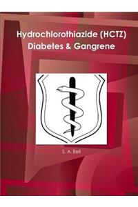 Hydrochlorothiazide (HCTZ) Diabetes & Gangrene