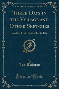 Three Days in the Village and Other Sketches