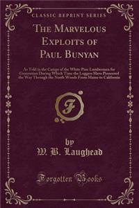 The Marvelous Exploits of Paul Bunyan