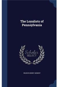 The Loyalists of Pennsylvania