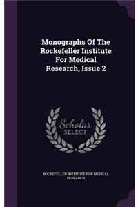 Monographs of the Rockefeller Institute for Medical Research, Issue 2
