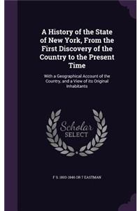 A History of the State of New York, From the First Discovery of the Country to the Present Time