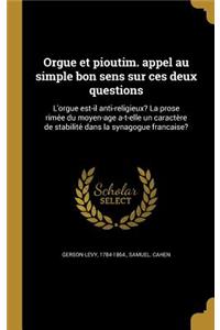 Orgue et pioutim. appel au simple bon sens sur ces deux questions