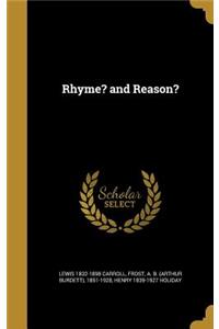 Rhyme? and Reason?