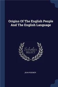 Origins Of The English People And The English Language