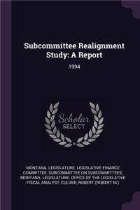 Subcommittee Realignment Study