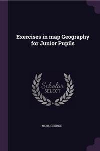 Exercises in Map Geography for Junior Pupils