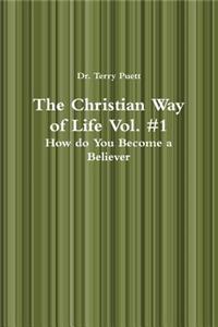 The Christian Way of Life Vol. #1