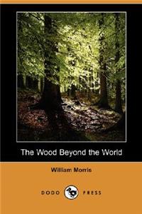 Wood Beyond the World (Dodo Press)