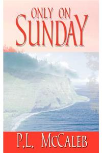Only on Sunday